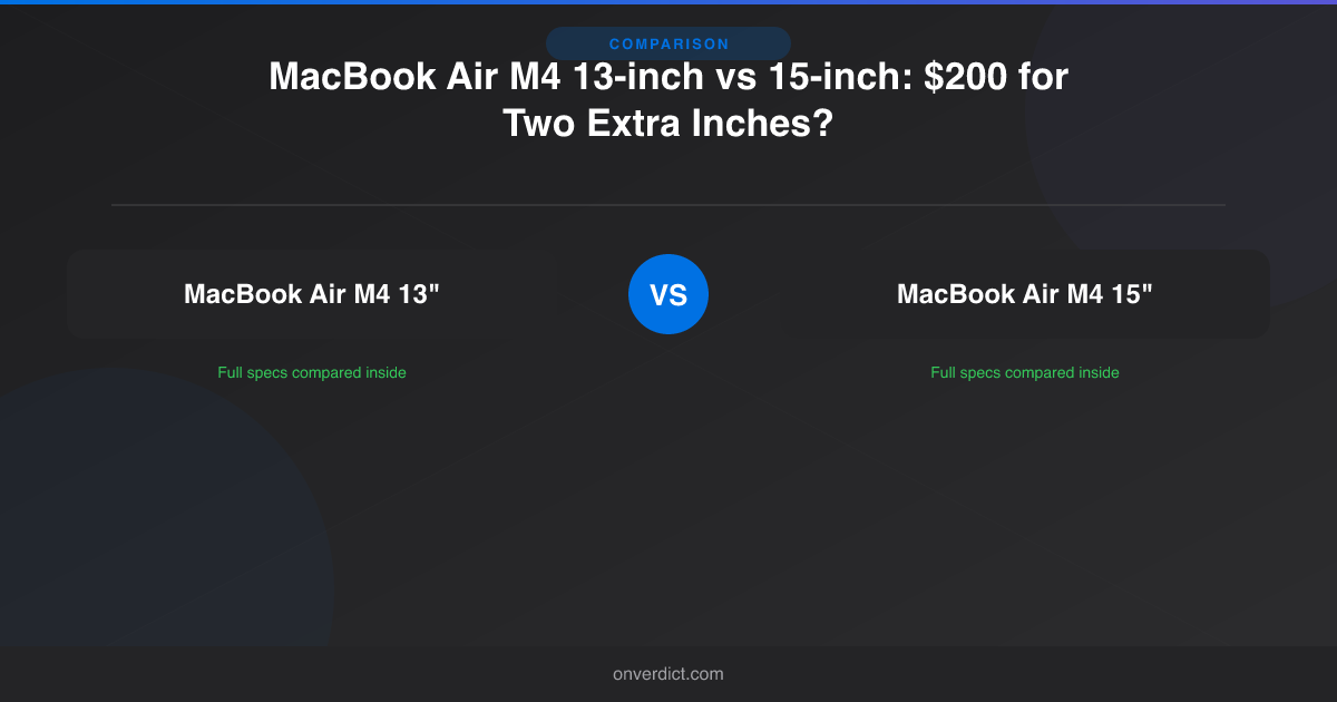 MacBook Air M4 13-inch vs 15-inch: $200 for Two Extra Inches? — OnVerdict