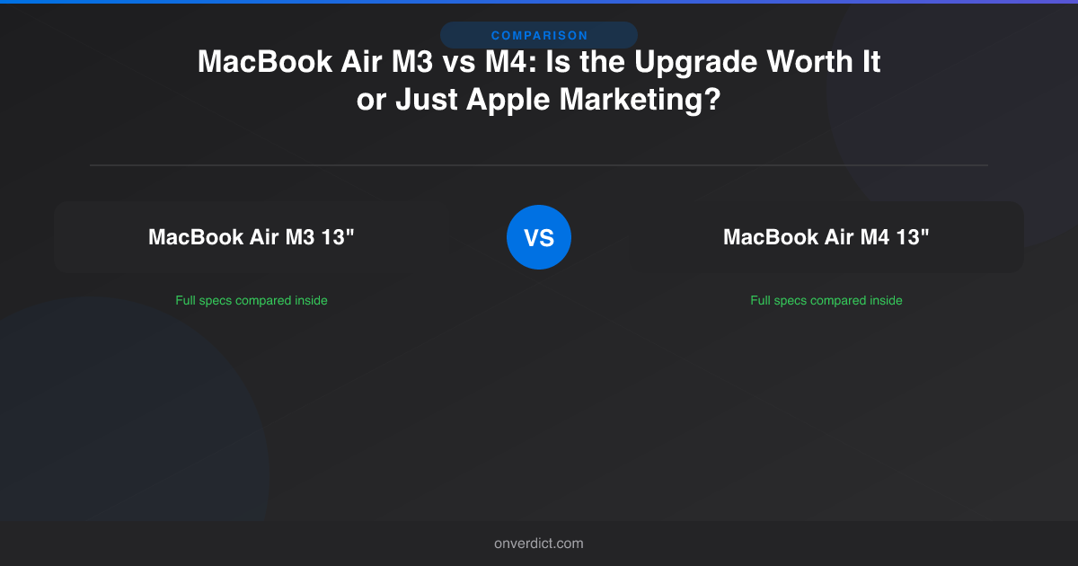 MacBook Air M3 vs M4: Is the Upgrade Worth It? — OnVerdict