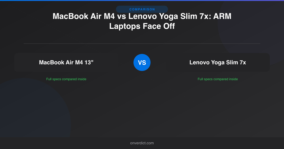 MacBook Air M4 vs Lenovo Yoga Slim 7x: ARM Battle — OnVerdict