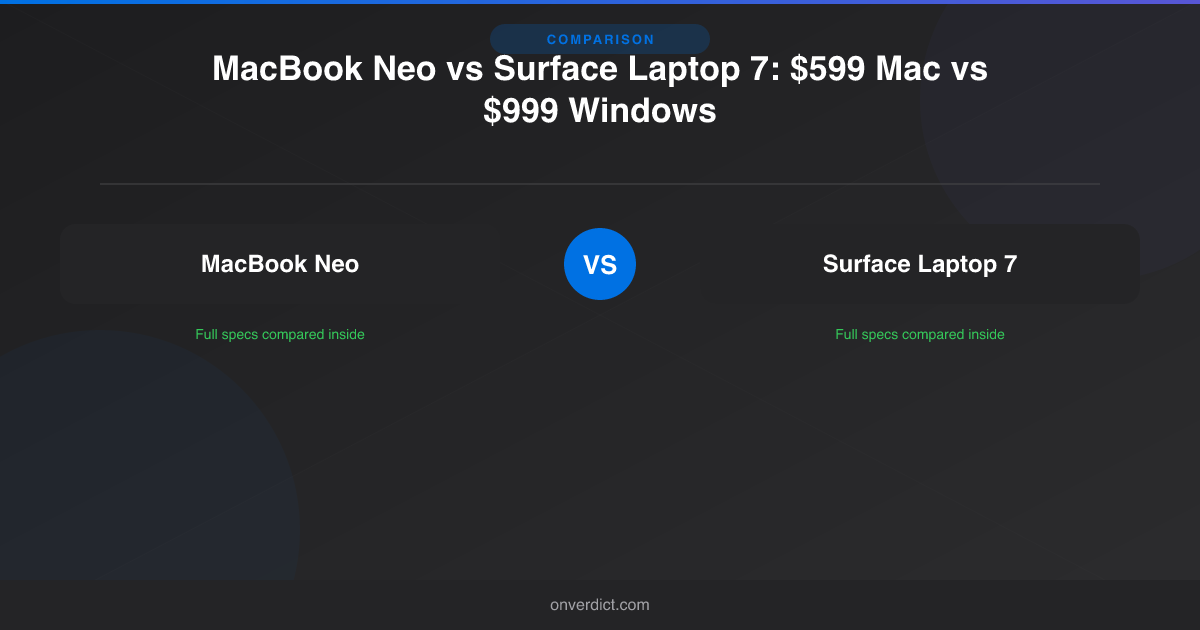 MacBook Neo vs Surface Laptop 7: Mac vs Windows (2026) — OnVerdict