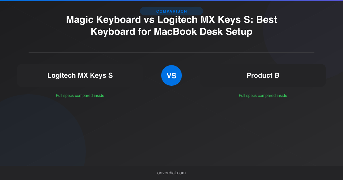 Magic Keyboard vs MX Keys S: Best for MacBook? — OnVerdict