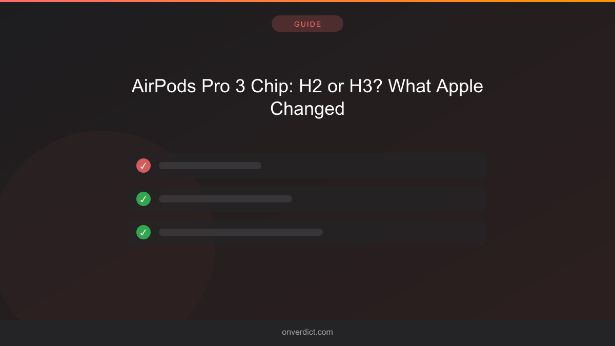 AirPods Pro 3 Chip: H2 or H3? What Apple Changed — OnVerdict
