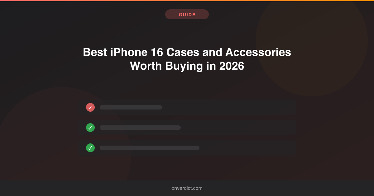 Best iPhone 16 Cases and Accessories Worth Buying in 2026 — OnVerdict