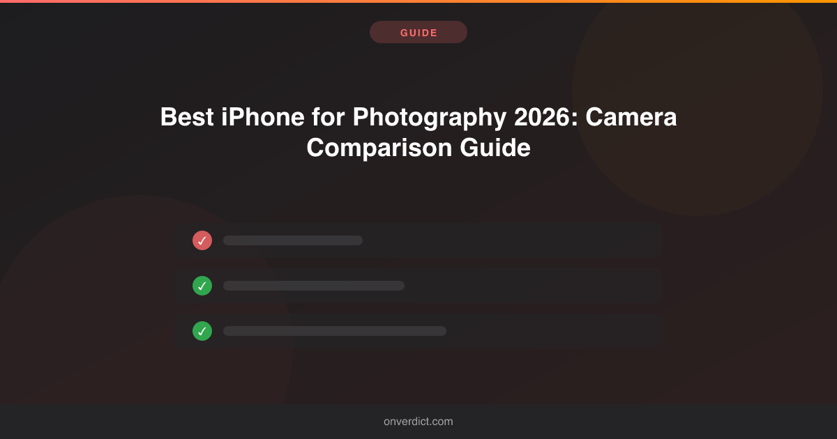 Best iPhone for Photography 2026: Camera Comparison Guide — OnVerdict