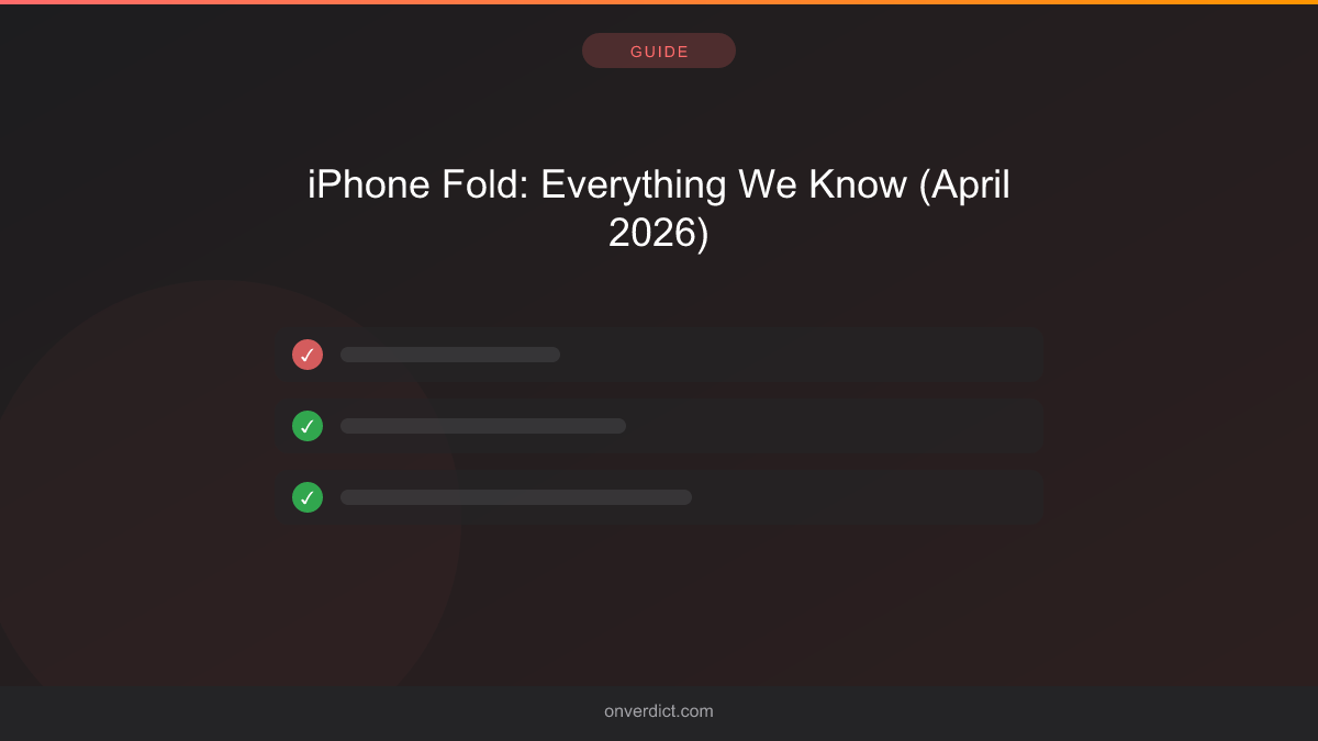 iPhone Fold: Everything We Know (April 2026) — OnVerdict