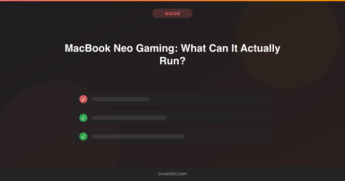 MacBook Neo Gaming: What Can It Actually Run? — OnVerdict
