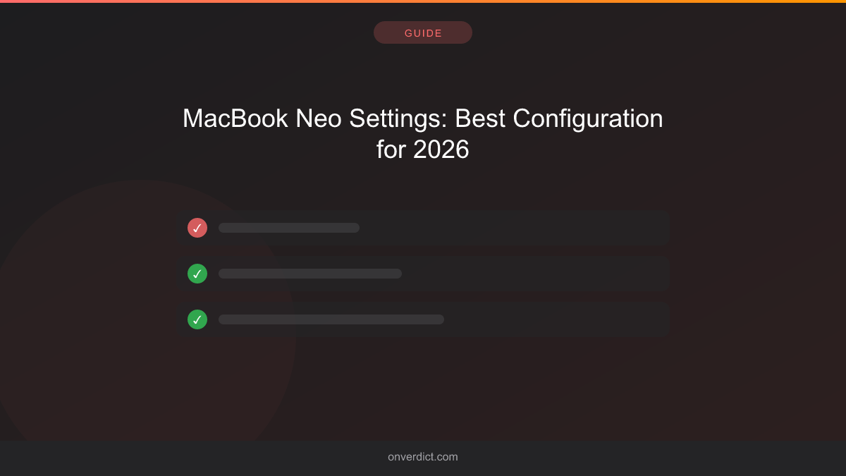 MacBook Neo Settings: Best Configuration for 2026 — OnVerdict