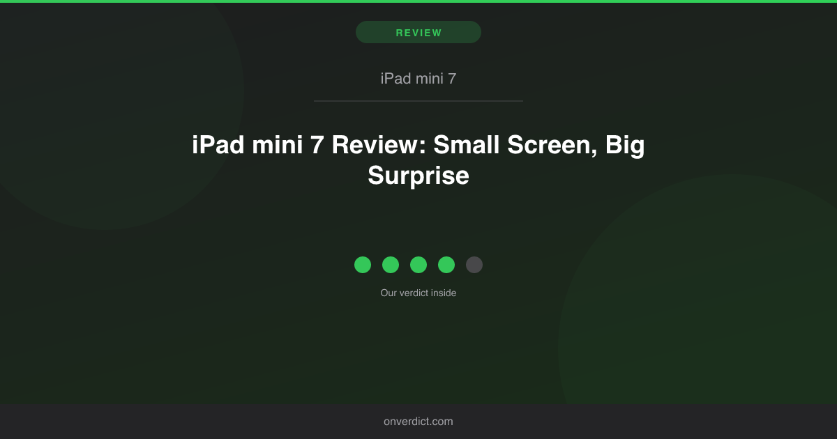 iPad mini 7 Review: Small Screen, Big Surprise — OnVerdict