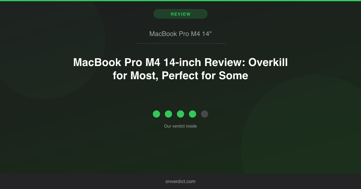 MacBook Pro M4 Review 2026: Worth It Over the Air? — OnVerdict
